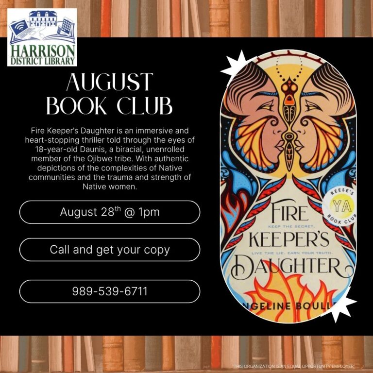 AUGUST BOOK CLUB Fire Keeper's Daughter is an immersive and heart-stopping thriller told through the eyes of 18-year-old Daunis, a biracial, unenrolled member of the Ojibwe tribe. With authentic depictions of the complexities of Native communities and the trauma and strength of Native women. August 28th @ 1pm Call and get your copy 989-539-6711